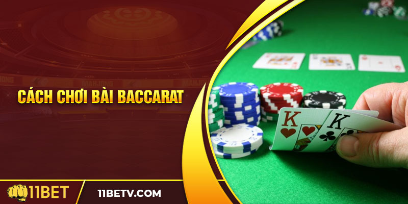 2 Cach Choi Bai Baccarat