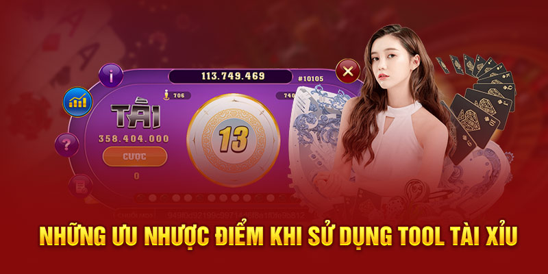 Những ưu nhược điểm khi sử dụng tool tài xỉu