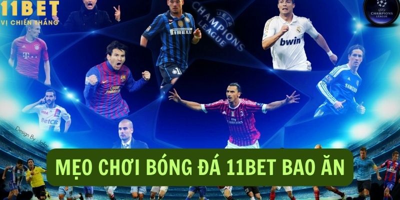 Bật mí cách chơi cược 11BET bóng đá bao thắng