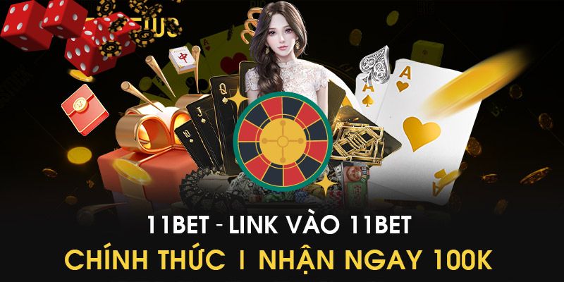 Rắc rối link vào khiến nhiều người cho rằng 11bet bị bắt